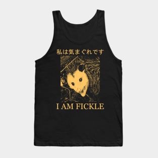 I AM FICKLE opossum Tank Top